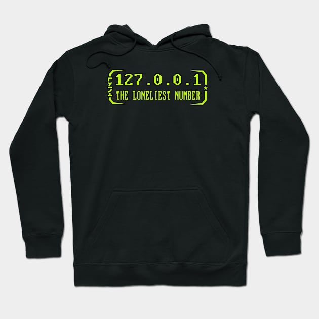 Cyber Security - 127.0.0.1 The loneliest number - Localhost Hoodie by Cyber Club Tees